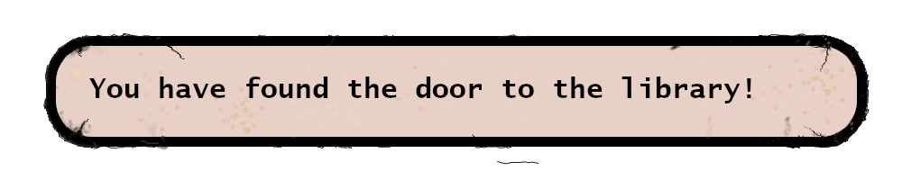 you have found the door to the library